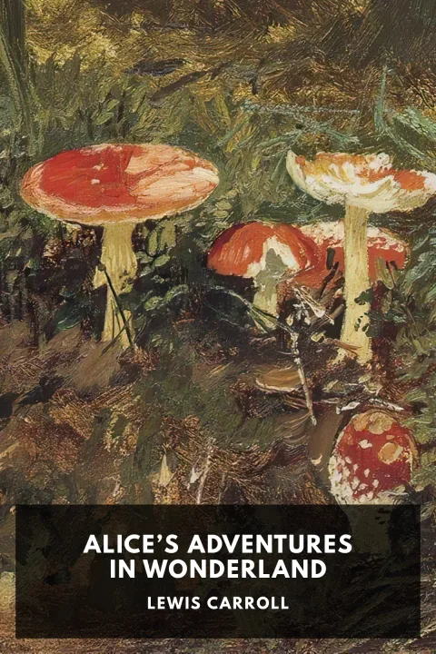 Alice's Adventures in Wonderland — Lewis Carroll